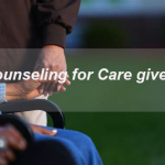 Counseling for Care givers